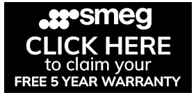 Register your FREE 5 year warranty at: www.smeguk.com/5-year-warranty